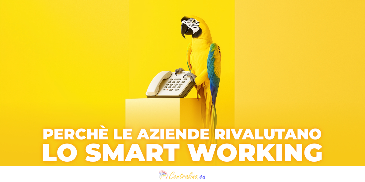 Smart Working: molte aziende tornano indietro perché non usano la tecnologia VoIP